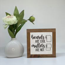 Load image into Gallery viewer, Beards Are Cool Mullets Are Not