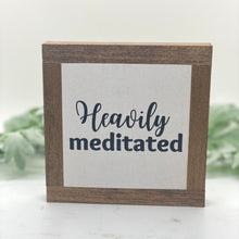 Load image into Gallery viewer, Heavily Meditated