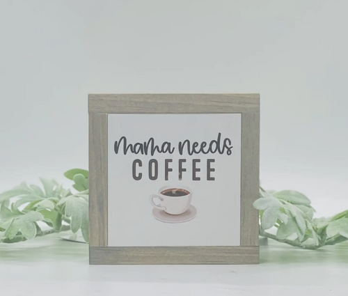 MAMA NEEDS COFFEE