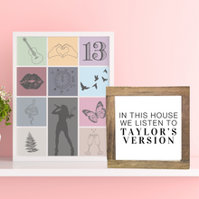 Load image into Gallery viewer, IN THIS HOUSE WE LISTEN TO TAYLOR&#39;S VERSION