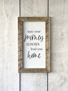 MAY YOUR JOURNEY ALWAYS LEAD YOU HOME