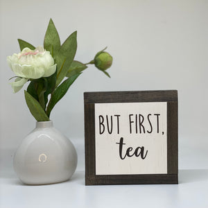 But First, Tea