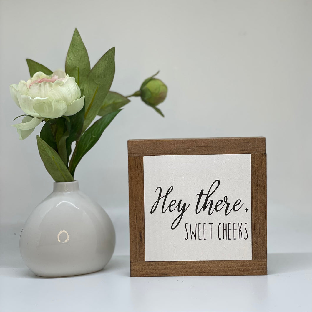 Hey There, Sweet Cheeks