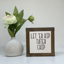 Load image into Gallery viewer, Let &#39;Er Rip Tater Chip