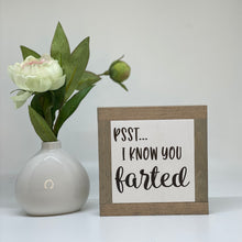 Load image into Gallery viewer, Psst...I Know You Farted