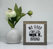 Load image into Gallery viewer, we sleep around ( funny camping sign )
