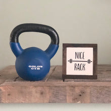 Load image into Gallery viewer, Nice Rack, Fitness Sign, Home Gym Decor, Small Wood Signs, Bog Road Designs