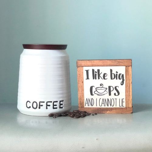 I Like Big Cups Sign, Funny Coffee Quote, Small Wood Signs, Lyric Home Decor, Bog Road Designs