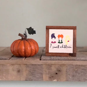 I Smell Children Sign, Halloween Decor Hocus Pocus Inspired, Small Wood Signs, Bog Road Designs