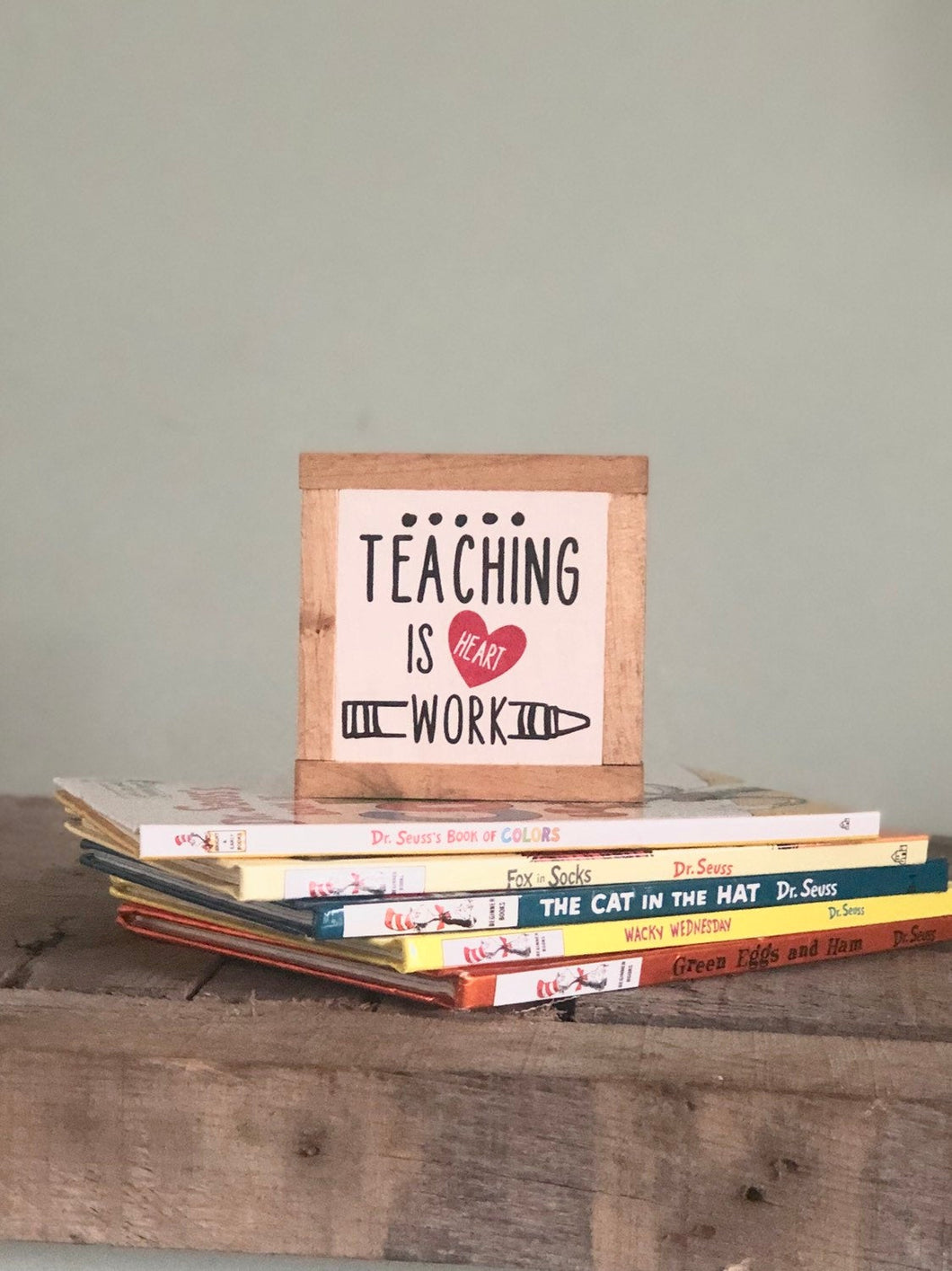 Teaching is heart work, Teacher Appreciation Gift, Classroom Present, Small Wood Signs, Bog Road Designs