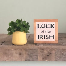 Load image into Gallery viewer, Luck of the Irish, St. Patrick&#39;s Day Sign, Irish Home Decor, Small Wood Signs, Bog Road Designs