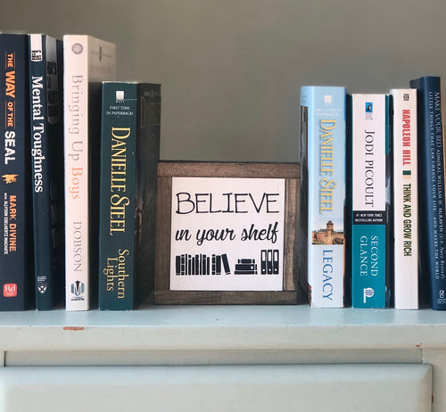 Believe In Your Shelf Sign, Book Addict Gift, Bookshelf Decor, Librarian Present, Small Wood Sign, Bog Road Designs