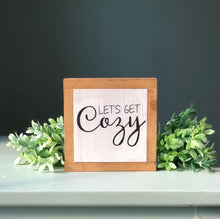 Load image into Gallery viewer, Let&#39;s Get Cozy Sign, Fall Home Decor, Rustic Winter Sign, Tiered Tray Decor, Housewarming Gift, Small Wood Sign, Bog Road Designs