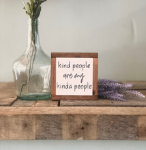 Load image into Gallery viewer, Kind People Quote, Inspirational Home Decor, Home Decor Gift, Office Desk, Small Wood Sign, Bog Road Designs