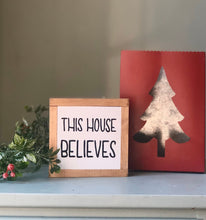 Load image into Gallery viewer, This House Believes, Holiday Home Decor, Winter Wood Sign, Tiered Tray Decor, Christmas Gift, Small Wood Sign, Bog Road Designs