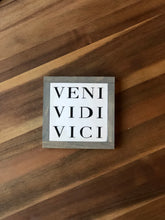 Load image into Gallery viewer, Veni Vidi Vici Sign, Julius Caeser Quote, Inspirational Sign, Motivational Gift, Office Desk Decor, Entrepreneur Present, Bog Road Designs