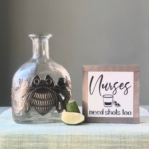 Nurses Need Shots Too Sign, Nurse Appreciation Gift, Health Care Decor, Office Decor, Small Wood Sign, Bog Road Designs