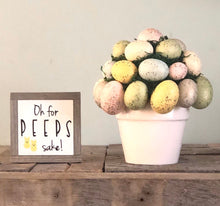 Load image into Gallery viewer, Oh For Peeps Sake, Easter Home Decor, Funny Spring Decor, Small Wood Signs, Bog Road Designs