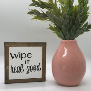 Wipe it Real Good, Bathroom Home Decor, Funny Restroom Sign, Kids Bathroom, Small Wood Sign, Bog Road Designs