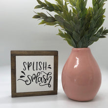 Load image into Gallery viewer, Splish Splash Sign, Bathroom Home Decor, Restroom Sign, Kids Bathroom, Small Wood Sign, Bog Road Designs