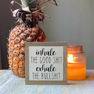 Inhale Exhale Sign, Motivational Quote Decor, Inspirational Gift, Inhale The Good Shit Quote, Boss Babe Wood Sign, Bog Road Designs