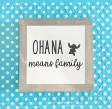 Load image into Gallery viewer, Ohana Means Family Sign, Disney Inspired Sign, Family Home Decor, Small Wood Sign, Bog Road Designs