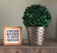 Load image into Gallery viewer, Stressed Blessed And Coffee Obsessed Sign, Coffee Home Decor, Small Wood Sign, Bog Road Designs
