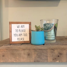 Load image into Gallery viewer, Aim To Please Sign, Bathroom Decor, Potty Humor, Small Wood Sign, Bog Road Designs
