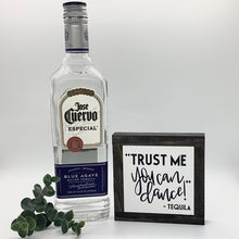 Load image into Gallery viewer, Trust Me Tequila Sign, Bar Wood Sign, Kitchen Home Decor, Wedding Decor, Small Wood Signs, Bog Road Designs