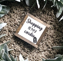Load image into Gallery viewer, Shopping Cardio Sign, Funny Fitness Gift, Shoppaholic Gift, Small Wood Sign, Bog Road Designs