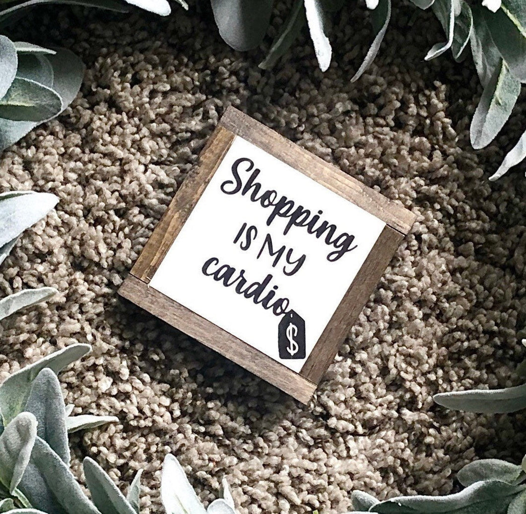Shopping Cardio Sign, Funny Fitness Gift, Shoppaholic Gift, Small Wood Sign, Bog Road Designs