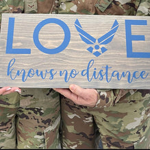Load image into Gallery viewer, Air Force Love Sign, Loves Knows No Distance, Military Home Decor, Father&#39;s Day Gift, Custom Wood Sign, Bog Road Designs
